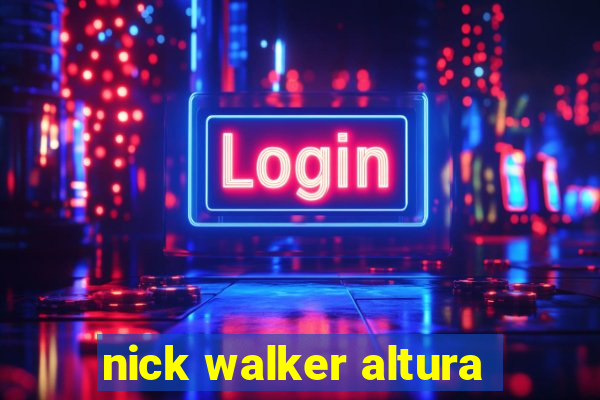 nick walker altura